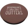 Cocoa – Bookmarks Are For Quitters Reading Lover Book Club PopSockets Swappable PopGrip(Standard)