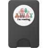 Go Away I’m Reading Book Booktrovert Im Reading Books Lover PopSockets Adhesive PopGrip(Magnetic PopWallet)