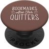 Cocoa – Bookmarks Are For Quitters Reading Lover Book Club PopSockets Swappable PopGrip(Standard)