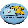 PopSockets Phone Grip – Funny PopSocket – Forced to Work PopSockets Adhesive PopGrip(Adhesive PopGrip)