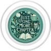 Just One More Chapter Bookish Reading Green Teal Book Lover PopSockets Adhesive PopGrip(Magnetic PopGrip)