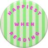 PopSockets Bookish Phone Grip & Stand- Happiest When Reading PopSockets Adhesive PopGrip(Adhesive PopGrip)